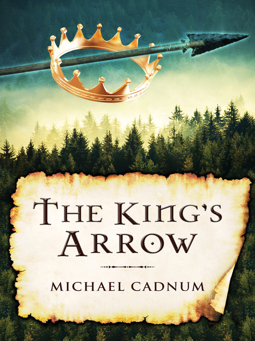 Title details for The King's Arrow by Michael Cadnum - Available